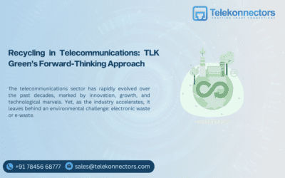 Recycling in Telecommunications: TLK Green’s Forward-Thinking Approach