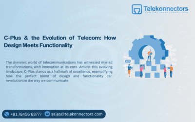 C-Plus & the Evolution of Telecom: How Design Meets Functionality