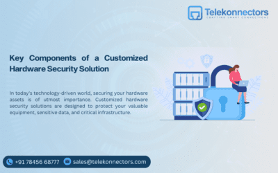 Key Components of a Customized Hardware Security Solution