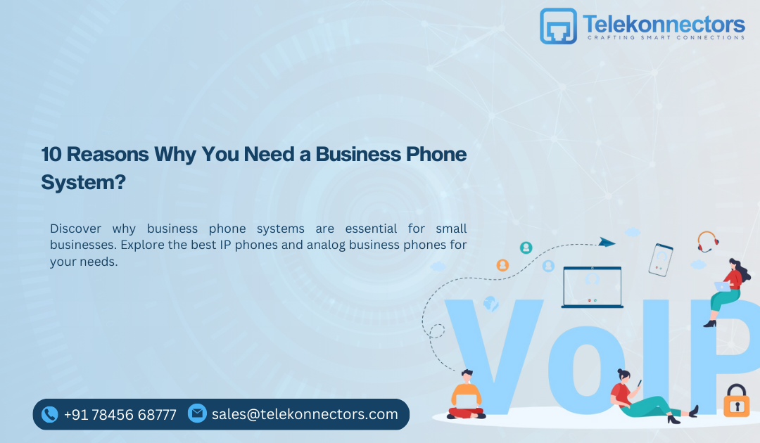 10 Reasons Why You Need a Business Phone System?