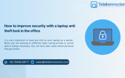 How to improve security with a laptop anti theft lock in the office