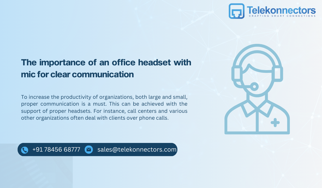 The importance of an office headset with mic for clear communication