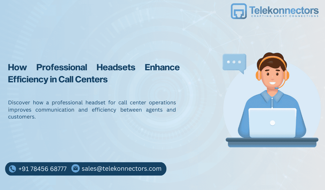 How Professional Headsets Enhance Efficiency in Call Centers