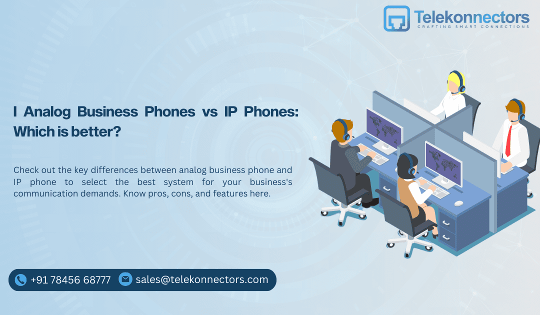  Analog Business Phones vs IP Phones: Which is better?