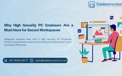 Why High Security PC Enclosures Are a Must Have for Secure Workspaces