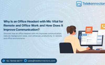 Why Is an Office Headset with Mic Vital for Remote and Office Work and How Does It Improve Communication?