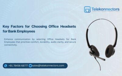 Key Factors for Choosing Office Headsets for Bank Employees